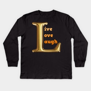 Live love laugh Kids Long Sleeve T-Shirt